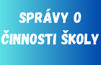 Správy o činnosti školy