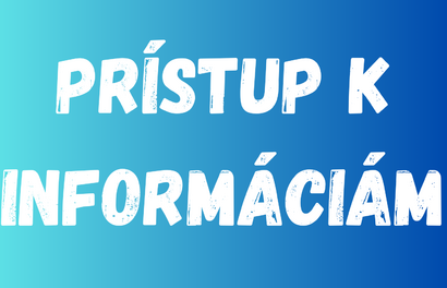 Prístup k informáciám na základe zákona č. 211/2000 Z.z. o slobodnom prístupe k informáciám
